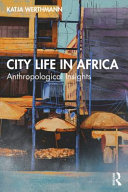 City life in Africa : anthropological insights /