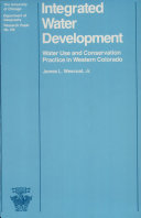 Integrated water development : water use and conservation practice in western Colorado /