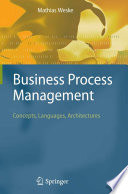 Business process management : concepts, languages, architectures /