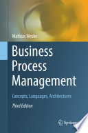 Business Process Management : Concepts, Languages, Architectures /