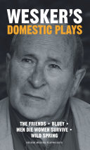 Arnold Wesker's domestic plays.