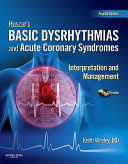 Huszar's basic dysrhythmias and acute coronary syndromes : interpretation and management /
