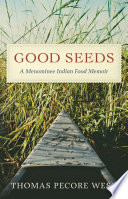 Good seeds : a Menominee Indian food memoir /