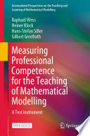 Measuring Professional Competence for the Teaching of Mathematical Modelling : A Test Instrument /