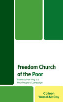 Freedom church of the poor : Martin Luther King Jr.'s Poor People's Campaign /