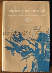 Prometheus bound : the mythic structure of Karl Marx's scientific thinking /