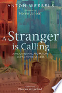 A stranger is calling : Jews, Christians, and Muslims as fellow travelers /