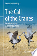 The Call of the Cranes : Expeditions into a Mysterious World /