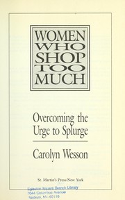 Women who shop too much : overcoming the urge to splurge /