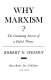 Why Marxism? : the continuing success of a failed theory /