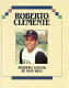 Roberto Clemente : baseball legend /