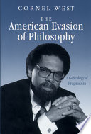 The American evasion of philosophy : a genealogy of pragmatism /