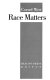 Race matters /