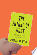 The future of work : robots, AI, and automation /