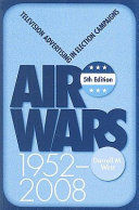 Air wars : television advertising in election campaigns, 1952-2008 /