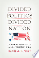 Divided politics, divided nation : hyperconflict in the Trump era /