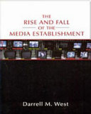 The rise and fall of the media establishment /