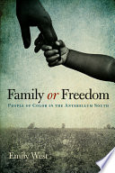 Family or freedom : people of color in the antebellum South /