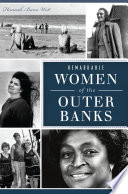 Remarkable Women of the Outer Banks.