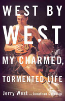 West by West : my charmed, tormented life /