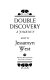 Double discovery : a journey /