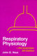 Respiratory physiology-- the essentials /