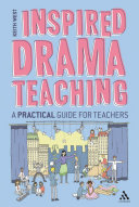 Inspired drama teaching : a practical guide for teachers /