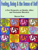 Feeling, being, and the sense of self : a new perspective on identity, affect, and narcissistic disorders /