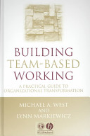 Building team-based working : a practical guide to organizational transformation /