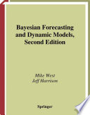 Bayesian forecasting and dynamic models /