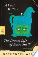 A cool million ; The dream life of Balso Snell : two novels /