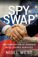 Spy swap : the humiliation of Putin's intelligence services /