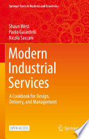 Modern Industrial Services : A Cookbook for Design, Delivery, and Management /