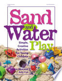 Sand and water play : simple, creative activities for young children /