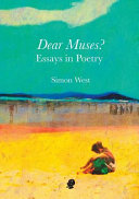 Dear muses? : essays in poetry /