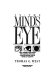 In the mind's eye : visual thinkers, gifted people with learning difficulties, computer images, and the ironies of creativity /