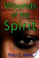 Wounds of the spirit : Black women, violence, and resistance ethics /