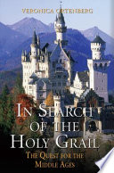 In search of the Holy Grail : the quest for the Middle Ages /