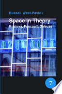 Space in theory : Kristeva, Foucault, Deleuze /