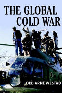 The global Cold War : third world interventions and the making of our times /