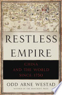 Restless empire : China and the world since 1750 /