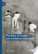The Rites of Cricket and Caribbean Literature /