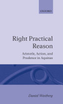 Right practical reason : Aristotle, action, and prudence in Aquinas /