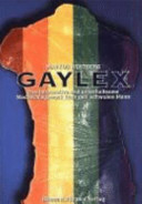 Gaylex : das informative und unterhaltsame Nachschlagewerk für den schwulen Mann ; mit über 1000 Begriffen rund um das schwule Leben /