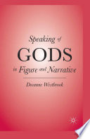 Speaking of Gods in Figure and Narrative /