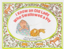 I know an old lady who swallowed a fly /