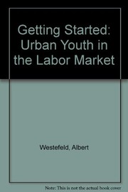 Getting started: urban youth in the labor market. /