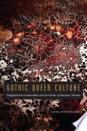 Gothic queer culture : marginalized communities and the ghosts of insidious trauma /