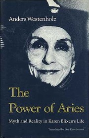 The power of Aries : myth and reality in Karen Blixen's life /