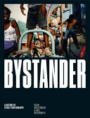 Bystander : a history of street photography /
